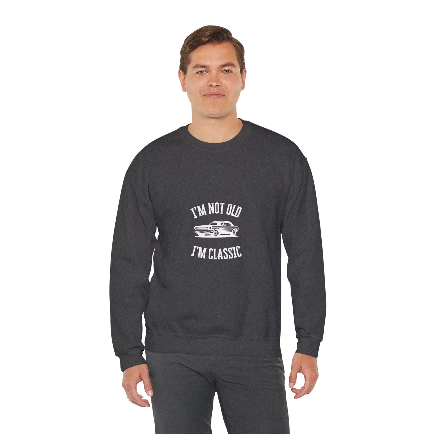 I'm Not Old I'm Classic Unisex Heavy Blend™ Crew Neck Sweatshirt (Men & Women)