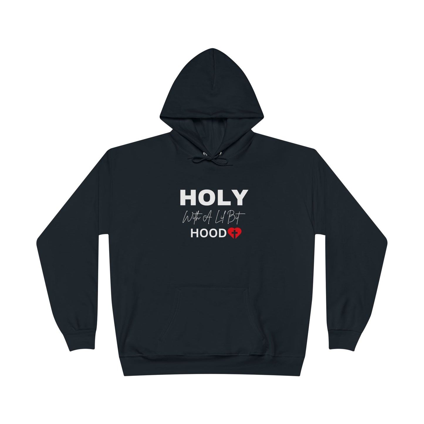 Holy With A Lil Bit Hood Unisex EcoSmart® Pullover Hoodie Sweatshirt