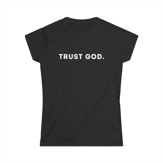 TRUST GOD Women's Softstyle Tee